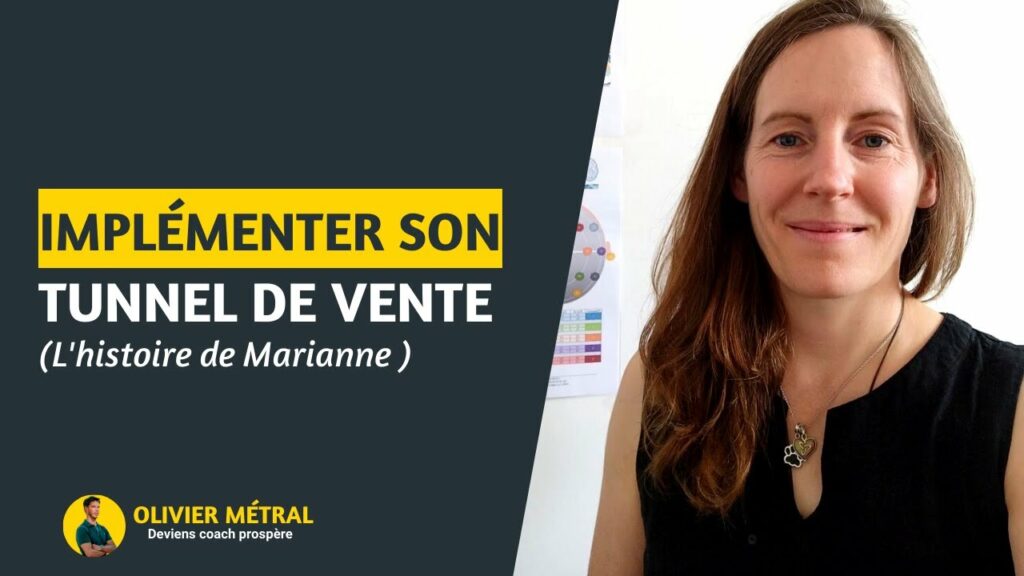 Implémenter son tunnel de vente et cartonner - L'histoire de Marianne